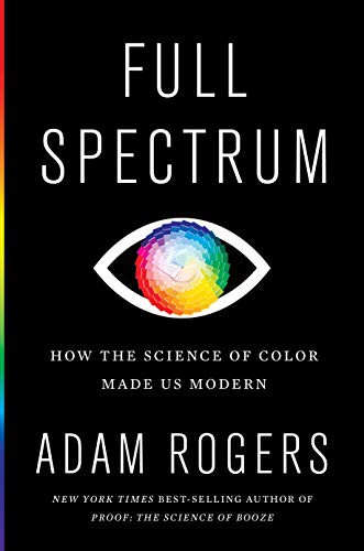 Adam Rogers: Full Spectrum (Paperback, 2022, Mariner Books)