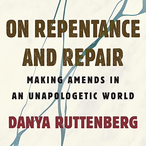 Danya Ruttenberg, Sara Sheckells: On Repentance and Repair (AudiobookFormat, 2022, Beacon Press)
