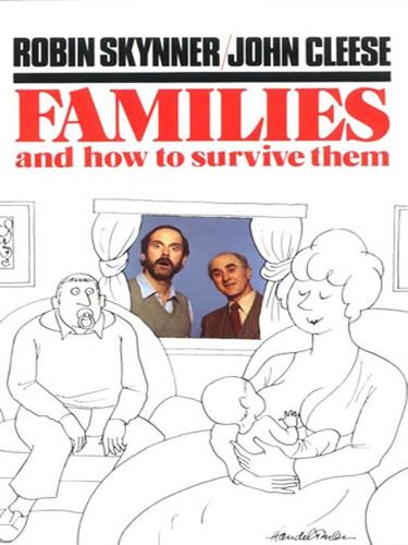 Robin Skynner: Families And How To Survive Them (EBook, 2009, Random House Publishing Group)