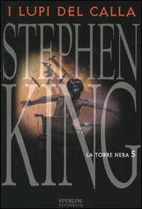 Stephen King: I Lupi del Calla (Paperback, Italiano language, Sperling & Kupfer)
