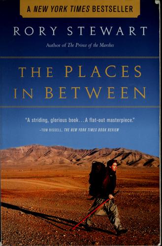Rory Stewart: The places in between (2006, Harcourt, Inc.)