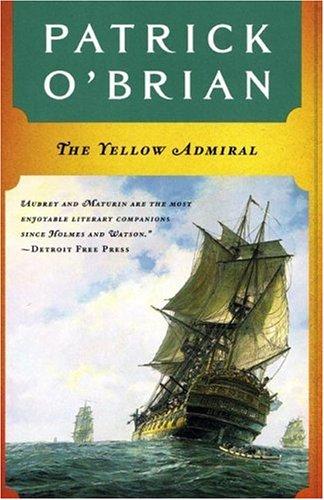 Patrick O'Brian: The Yellow Admiral (Aubrey-Maturin) (1997, W. W. Norton & Company)