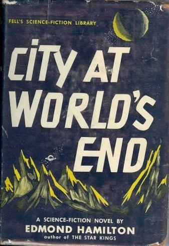 Edmund Hamilton: City at World's End (Hardcover, 1951, Frederick Fell Publishers)