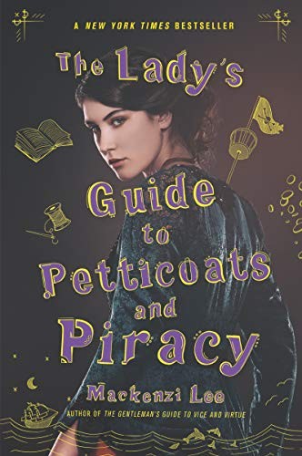 Mackenzi Lee: The Lady's Guide to Petticoats and Piracy (Paperback, Katherine Tegen Books)