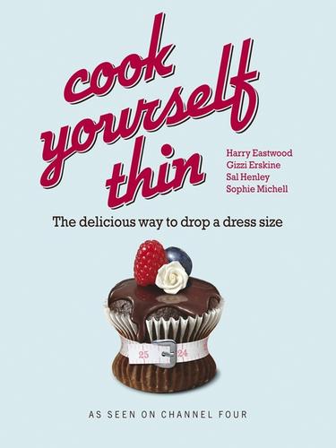 Sophie Michell: Cook Yourself Thin (EBook, 2010, Penguin Group UK)