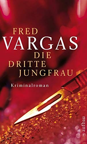 Fred Vargas: Die Dritte Jungfrau (Paperback, 2008, Aufbau Taschenbuch Verlag, Brand: Aufbau-Verlag GmbH)