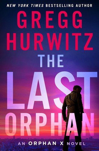 Gregg Andrew Hurwitz: The Last Orphan (Hardcover, 2023, Minotaur Books)