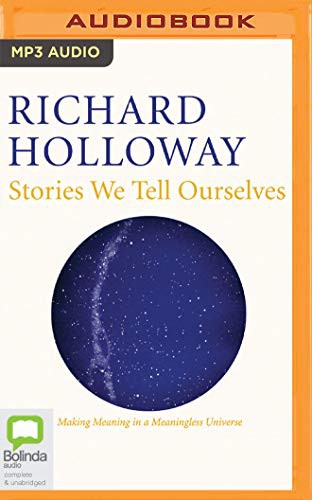 Richard Holloway: Stories We Tell Ourselves (AudiobookFormat, 2020, Bolinda Audio)