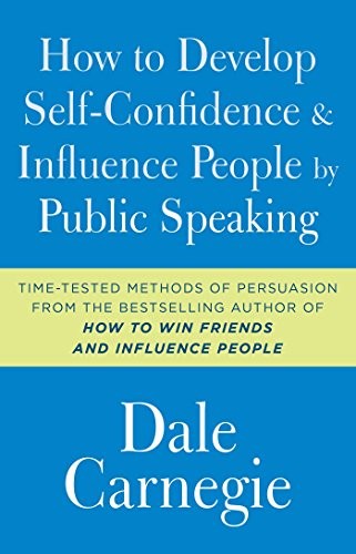 Dale Carnegie: How to Develop Self-Confidence and Influence People by Public Speaking (Paperback, 2017, Gallery Books)