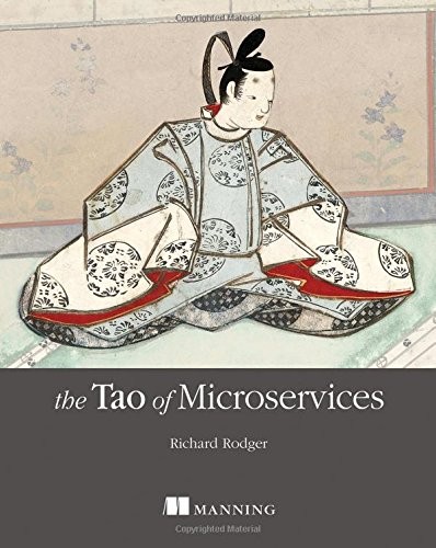 Richard Rodger: The Tao of Microservices (Paperback, 2017, Manning Publications)