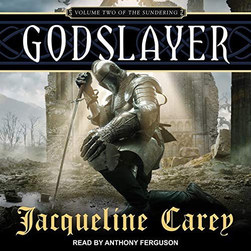 Antony Ferguson, Jacqueline Carey: Godslayer Lib/E (AudiobookFormat, 2018, Tantor Audio)