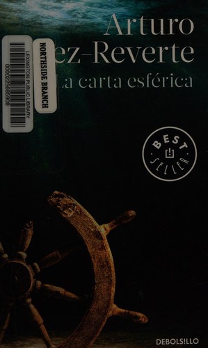 Arturo Pérez-Reverte: Carta Esferica / the Nautical Chart (Spanish language, 2015, Penguin Random House Grupo Editorial)