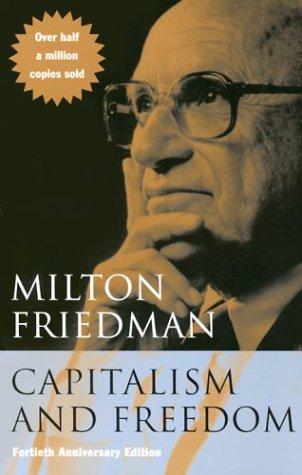 Milton Friedman: Capitalism and freedom (2002, University of Chicago Press)