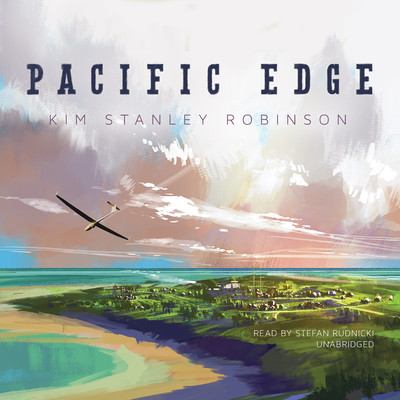 Kim Stanley Robinson, Stefan Rudnicki: Pacific Edge (AudiobookFormat, english language, 2015, Blackstone Audio Inc.)