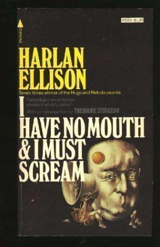 Harlan Ellison: I Have No Mouth and I Must Scream (1984, Ace Books)