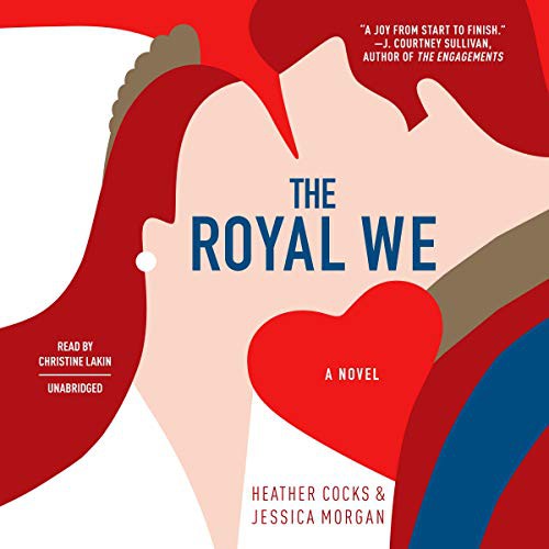 Christine Lakin, Heather Cocks, Jessica Morgan: The Royal We (AudiobookFormat, 2020, Blackstone Pub, Grand Central Publishing)