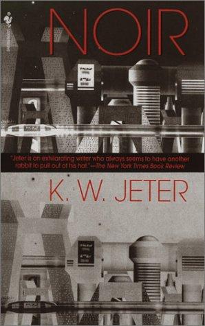 K. W. Jeter: Noir (Paperback, 1999, Spectra)