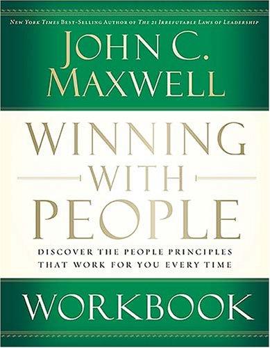 John C. Maxwell: Winning with People Workbook (Paperback, 2005, Thomas Nelson)