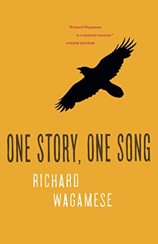 Richard Wagamese: One Story, One Song (Hardcover, 2011, Douglas & McIntyre)