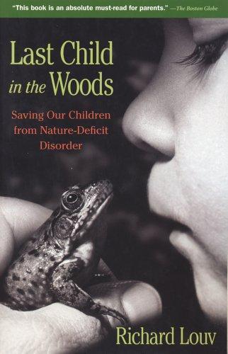 Richard Louv: Last child in the woods (2006, Algonquin Books of Chapel Hill)