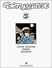 Hugo Pratt: Corto Maltese: Corte Sconta Detta Arcana (Italian language, 2002)