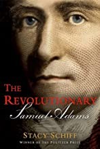 Stacy Schiff: Revolutionary Samuel Adams (2022, Little Brown & Company)