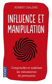 Robert B. Cialdini: Influence et manipulation (Paperback, 2004, First-Gründ)