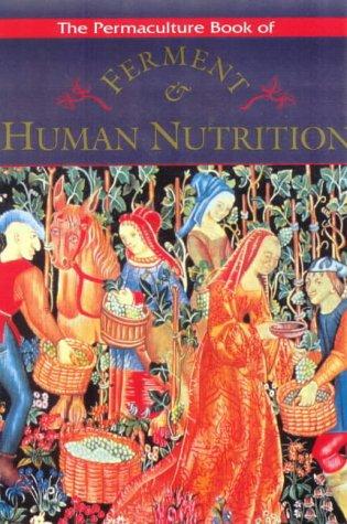 Bill Mollison: The Permaculture Book of Ferment & Human Nutrition (Paperback, 1993, Tagari Publications)