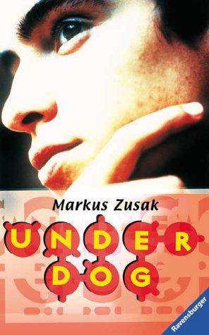 Markus Zusak: Underdog (Paperback, German language, 2002, Ravensburger Buchverlag)