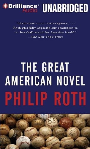 Philip Roth: The Great American Novel (AudiobookFormat, 2010, Brilliance Audio)