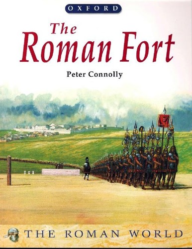 Peter Connolly: The Roman Fort (Hardcover, 1991, Oxford University Press)