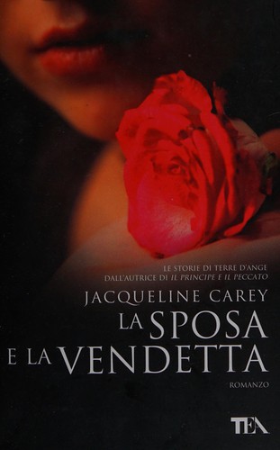 Jacqueline Carey: La sposa e la vendetta (Italian language, 2012, Editori associati)