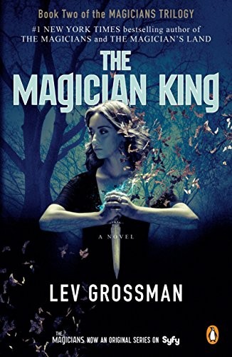Lev Grossman: The Magician King (Paperback, 2016, Penguin Books)