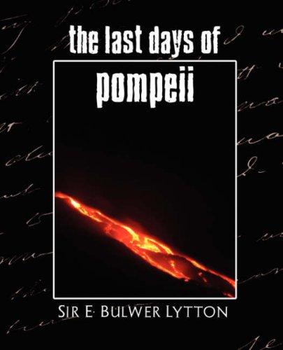 Edward Bulwer Lytton, Baron Lytton: The Last Days of Pompeii (New Edition) (Paperback, 2007, Book Jungle)