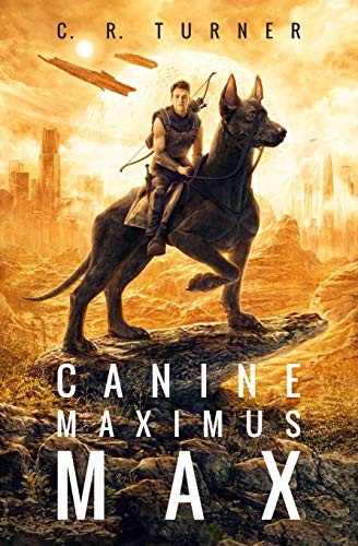 C. R. Turner: Canine Maximus Max (Paperback, 2018, 978-0-6483813-1-0)