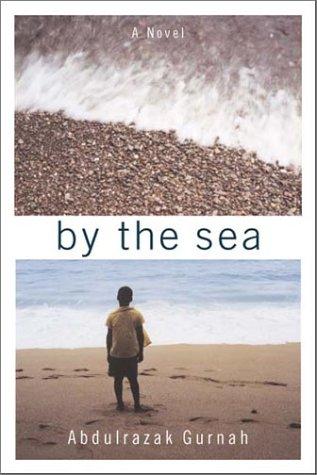 Abdulrazak Gurnah: By the sea (2001, New Press, Distributed by W.W. Norton)