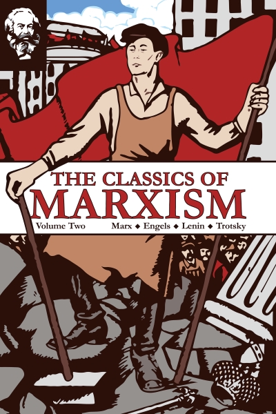 Frederick Engels, Vladimir Ilich Lenin, Karl Marx, Leon Trotsky: The Classics of Marxism: Volume Two (2015, Wellred Publications)