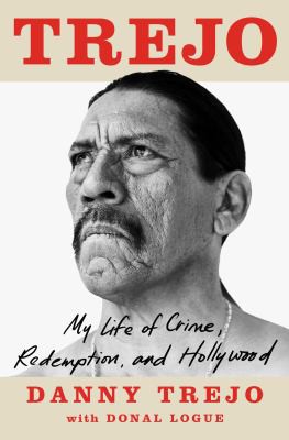 Danny Trejo, Donal Logue: Trejo (2021, Atria Books)