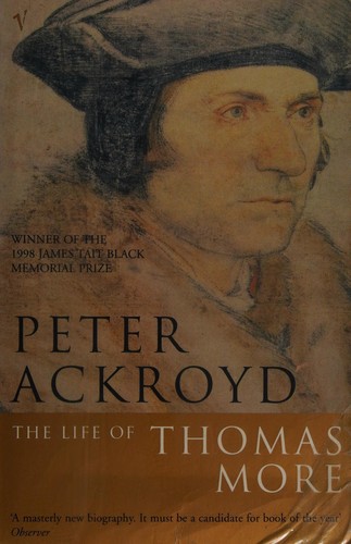 Peter Ackroyd: The life of Thomas More (1999, Vintage, VINTAGE)