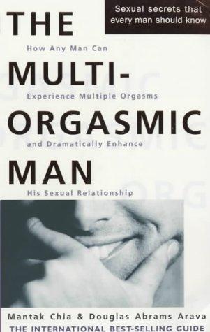 Douglas Abrams, Mantak Chia: The Multi Orgasmic Man (Paperback, 1996, HarperCollins Publishers Ltd)