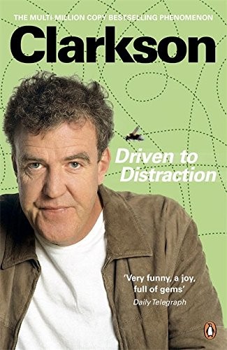 Jeremy Clarkson: Driven To Distraction (Paperback, 2010, Brand: Penguin, Michael Joseph)