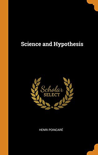 Henri Poincaré: Science and Hypothesis (Hardcover, 2018, Franklin Classics Trade Press)