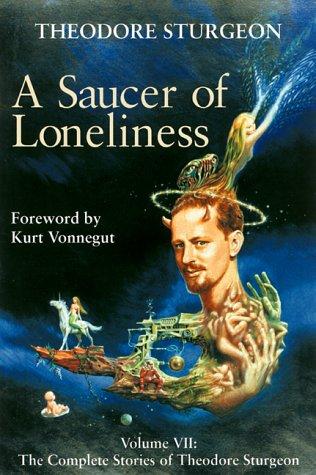 시어도어 스터전: A saucer of loneliness (2000, North Atlantic Books)