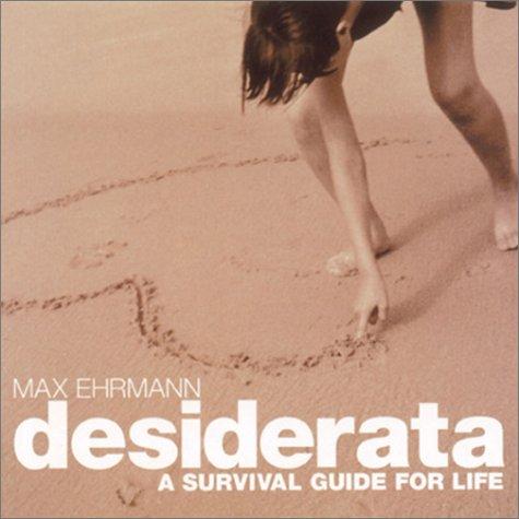 Max Ehrmann: Desiderata (Paperback, 2003, Andrews McMeel Pub.)