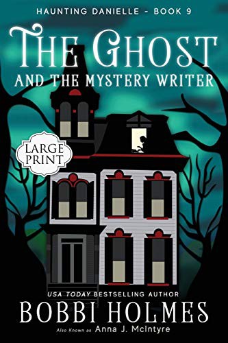 Bobbi Holmes, Elizabeth Mackey: The Ghost and the Mystery Writer (Paperback, 2016, CreateSpace Independent Publishing Platform, Createspace Independent Publishing Platform)