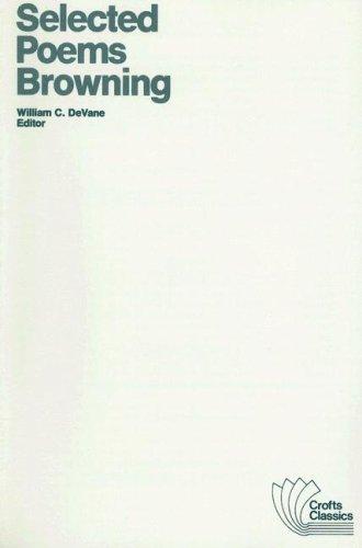 Robert Browning: Selected Poems of Robert Browning (Paperback, 1949, Appleton-Century-Crofts, Inc.)