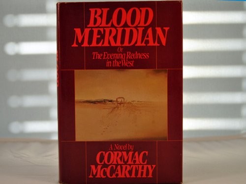 Cormac McCarthy: Blood Meridian (Hardcover, 1985, Random House)