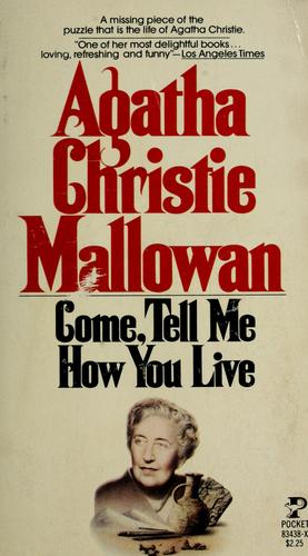 Agatha Christie: Come tell me how you live (Paperback, 1977, Pocket Books)