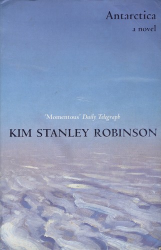 Kim Stanley Robinson: Antarctica (1998, Voyager)