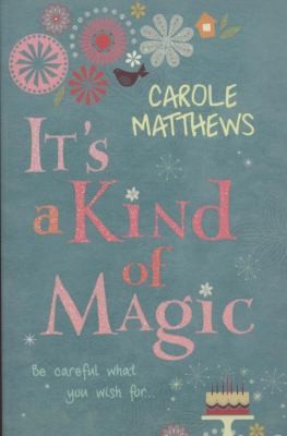 Carole Matthews: Its A Kind Of Magic (2008, Headline Publishing Group)